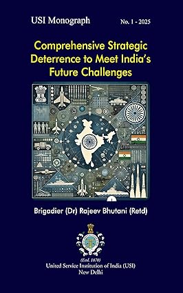 Comprehensive Strategic Deterrence to Meet Indias  Future Challenges